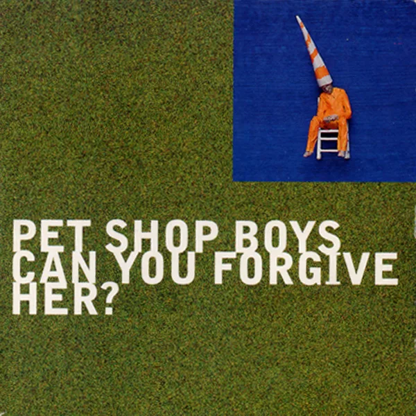 Can you forgive her? — Pet Shop Boys